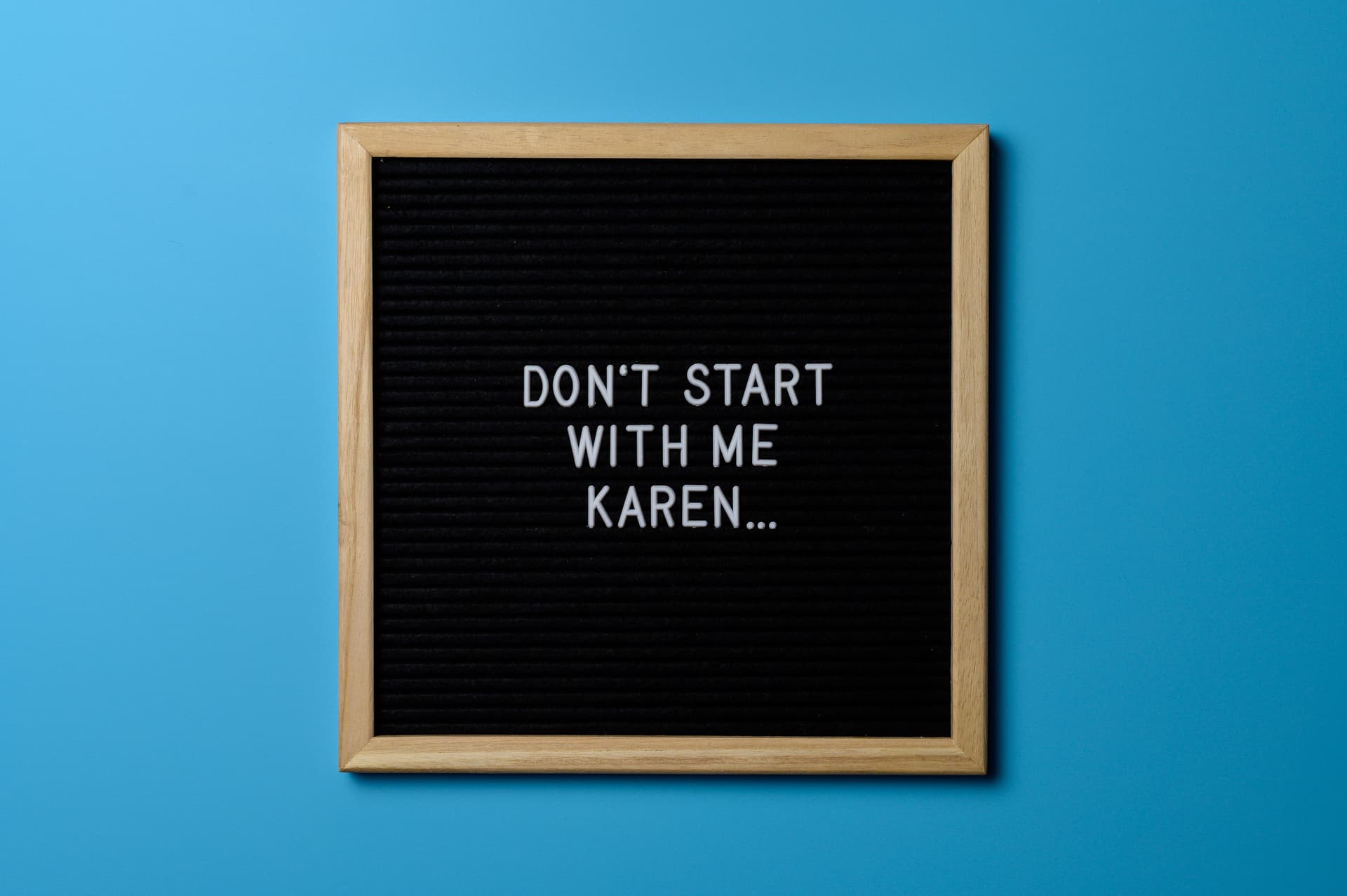 The Art of Being a Karen